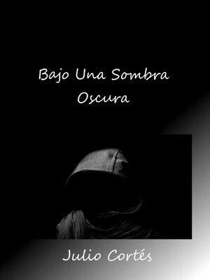 cover image of Bajo Una Sombra Oscura